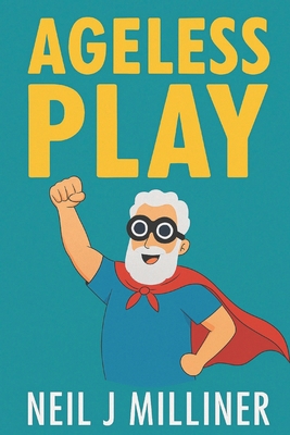 Ageless Play B0FVX3KX5T Book Cover
