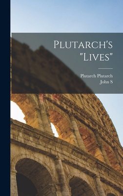 Plutarch's "Lives" 1017692432 Book Cover