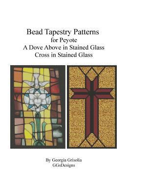 Bead Tapestry Patterns for Peyote A Dove Above ... [Large Print] 1523765674 Book Cover