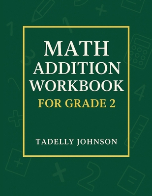 Math Addition Workbook for Grade 2: Grade 2 Mat... B088N64YL7 Book Cover