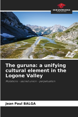 The guruna: a unifying cultural element in the ... 6209892302 Book Cover