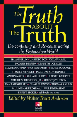 The Truth about the Truth: De-Confusing and Re-... 0874778018 Book Cover