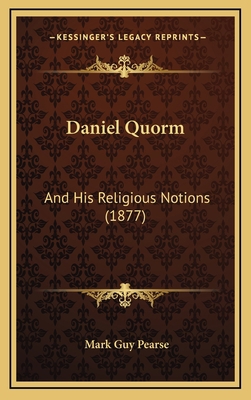 Daniel Quorm: And His Religious Notions (1877) 1165447886 Book Cover