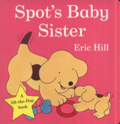 Spot's Baby Sister 0723266328 Book Cover