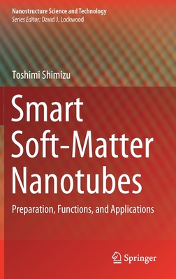 Smart Soft-Matter Nanotubes: Preparation, Funct... 9811626847 Book Cover