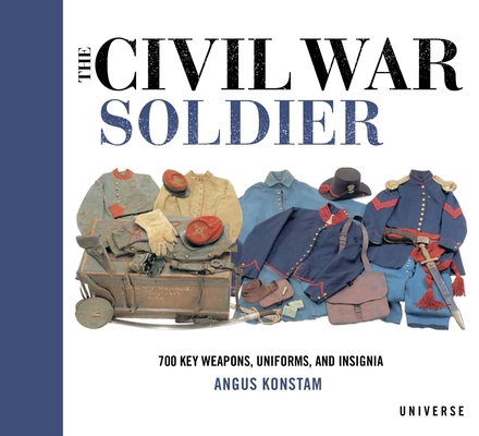 The Civil War Soldier: Includes Over 700 Key We... 078933433X Book Cover