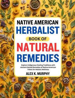 Native American Herbalist Book of Natural Remed... B0CYGH49ZS Book Cover