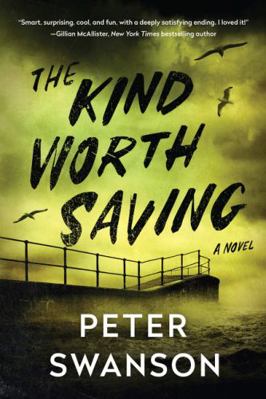 The Kind Worth Saving: A Novel 0063308509 Book Cover