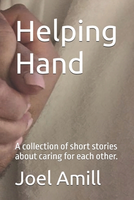 Helping Hand: A collection of short stories abo... B0DFNNH8D3 Book Cover