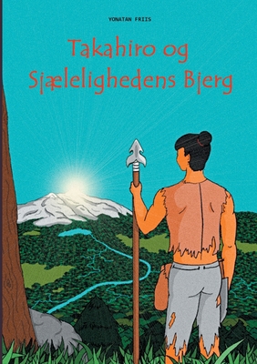 Takahiro og Sj?lelighedens Bjerg [Danish] 8743027237 Book Cover