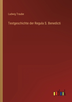 Textgeschichte der Regula S. Benedicti [German] 3368486365 Book Cover