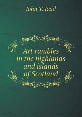 Art rambles in the highlands and islands of Sco... 551851932X Book Cover