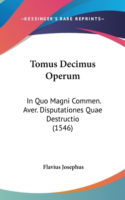 Tomus Decimus Operum: In Quo Magni Commen. Aver... [Latin] 1120850916 Book Cover