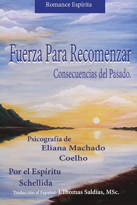Fuerza para Recomenzar: Consecuencias del pasado [Spanish] 1088236588 Book Cover