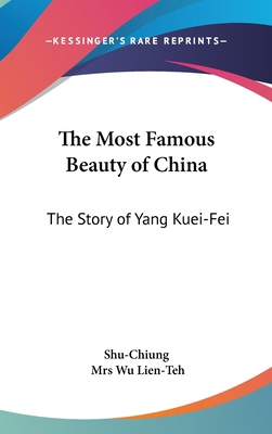 The Most Famous Beauty of China: The Story of Y... 1436674727 Book Cover