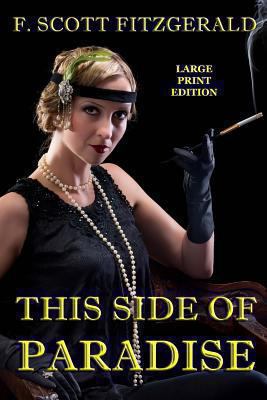 This Side of Paradise - Large Print Edition [Large Print] 1494287749 Book Cover