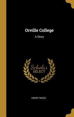 Orville College: A Story [German] 0270340580 Book Cover