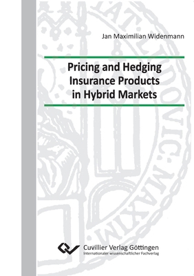Pricing and Hedging Insurance Products in Hybri... 3954045877 Book Cover