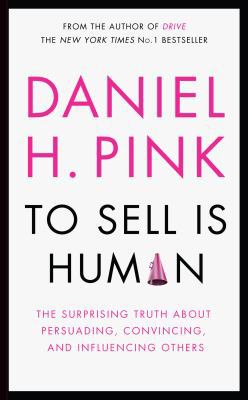 To Sell Is Human: The Surprising Truth about Pe... 0857867172 Book Cover