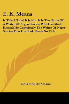 E. K. Means: Is This A Title? It Is Not, It Is ... 0548498954 Book Cover