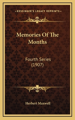 Memories of the Months: Fourth Series (1907) 1164362739 Book Cover