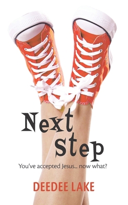 Next Step: You've Accepted Jesus...Now What? 1936501546 Book Cover