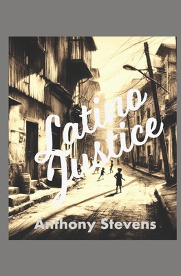 Latino Justice B0DJ89TFVJ Book Cover