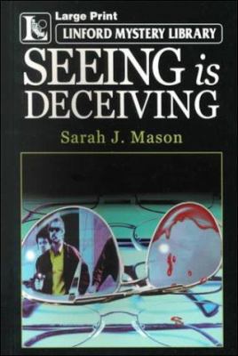 Seeing Is Deceiving (LIN) (Linford Mystery Libr... [Large Print] 0708956734 Book Cover
