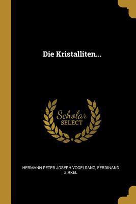 Die Kristalliten... [German] 0341370843 Book Cover