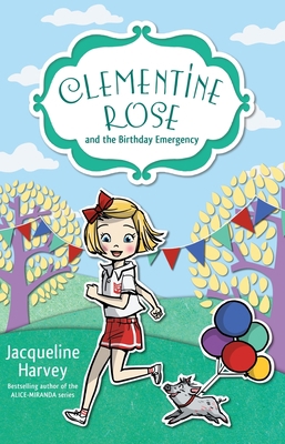 Clementine Rose and the Birthday Emergency: Vol... 0857985167 Book Cover