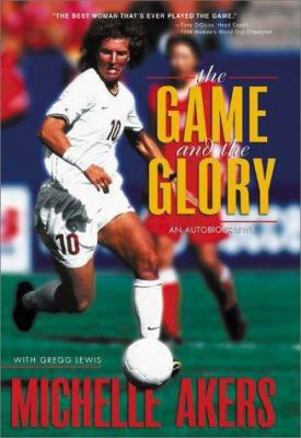 The Game and the Glory: An Autobiography 0310235294 Book Cover