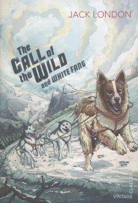 The Call of the Wild and White Fang 0099582627 Book Cover