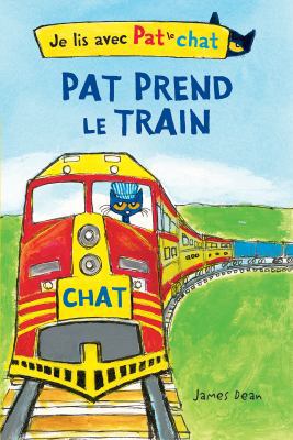 Je Lis Avec Pat Le Chat: Pat Prend Le Train [French] 1443155039 Book Cover