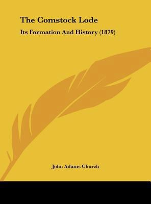 The Comstock Lode: Its Formation and History (1... 1161833005 Book Cover