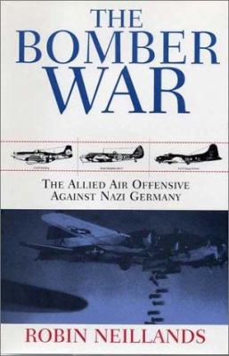 The Bomber War: The Allied Air Offensive Agains... 1585674575 Book Cover