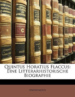 Quintus Horatius Flaccus: Eine Litterarhistoris... [German] 1148344349 Book Cover