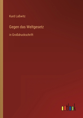 Gegen das Weltgesetz: in Großdruckschrift [German] 3368482300 Book Cover