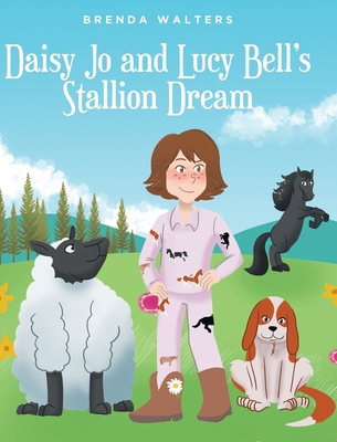 Daisy Jo and Lucy Bell's Stallion Dream 164952983X Book Cover