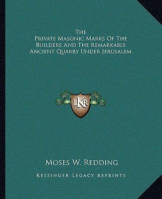 The Private Masonic Marks Of The Builders And T... 1162910852 Book Cover