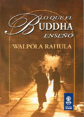 Lo que el Buddha enseno (Sadhana) (Spanish Edit... [Spanish] 9501710076 Book Cover