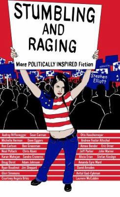 Stumbling and Raging: More Politically Inspired... 1596921587 Book Cover