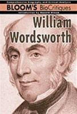 William Wordsworth (Bloom's Biocritiques) 0791073858 Book Cover