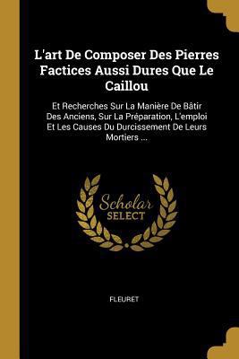 L'art De Composer Des Pierres Factices Aussi Du... [French] 0270875891 Book Cover