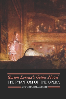 Gaston Leroux's The Phantom of the Opera, Annot... 1981188703 Book Cover
