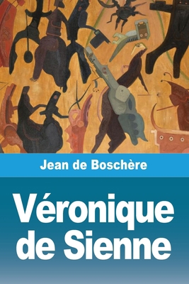Véronique de Sienne [French] 2379763917 Book Cover