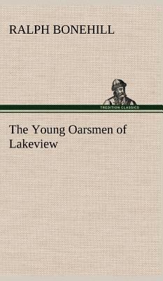The Young Oarsmen of Lakeview 3849162435 Book Cover