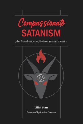 Compassionate Satanism: An Introduction to Mode... 0578914697 Book Cover