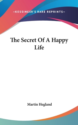 The Secret of a Happy Life 1436677211 Book Cover