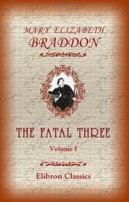 The Fatal Three: Volume 1 1402191308 Book Cover