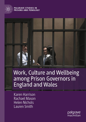 Work, Culture and Wellbeing Among Prison Govern... 303157432X Book Cover